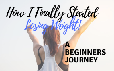 How I Finally Started Losing Weight – A Beginners Journey