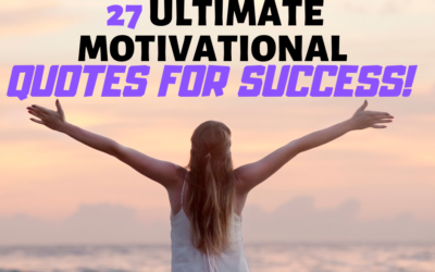 27 Ultimate Motivational Quotes For Success!
