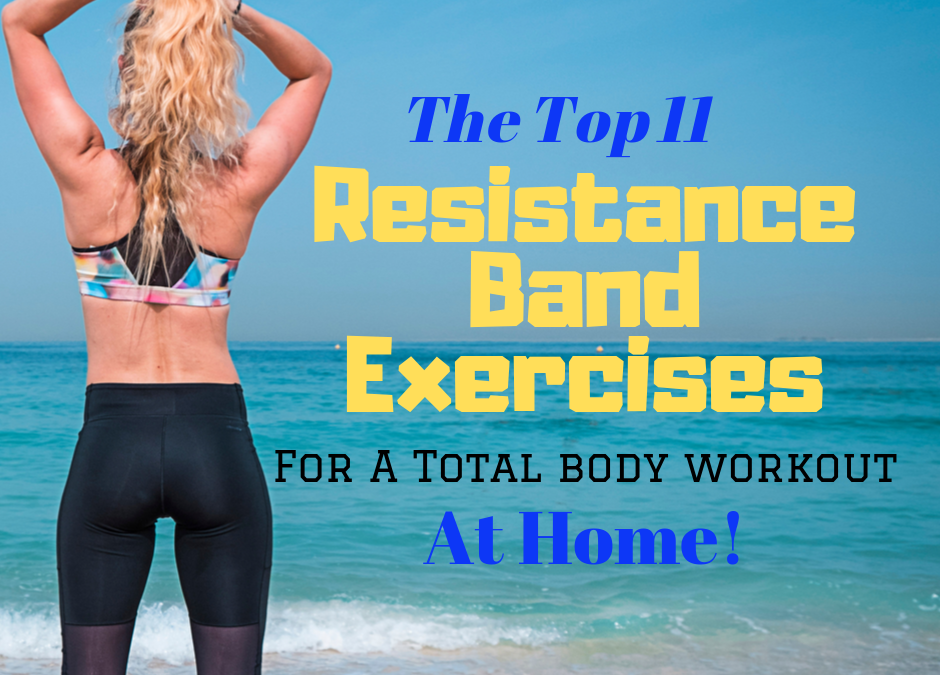 Resistance Band Exercises For A Total Body Workout At Home!