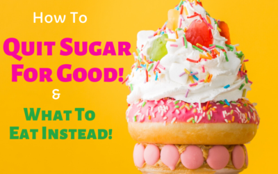 How To Quit Sugar For Good!