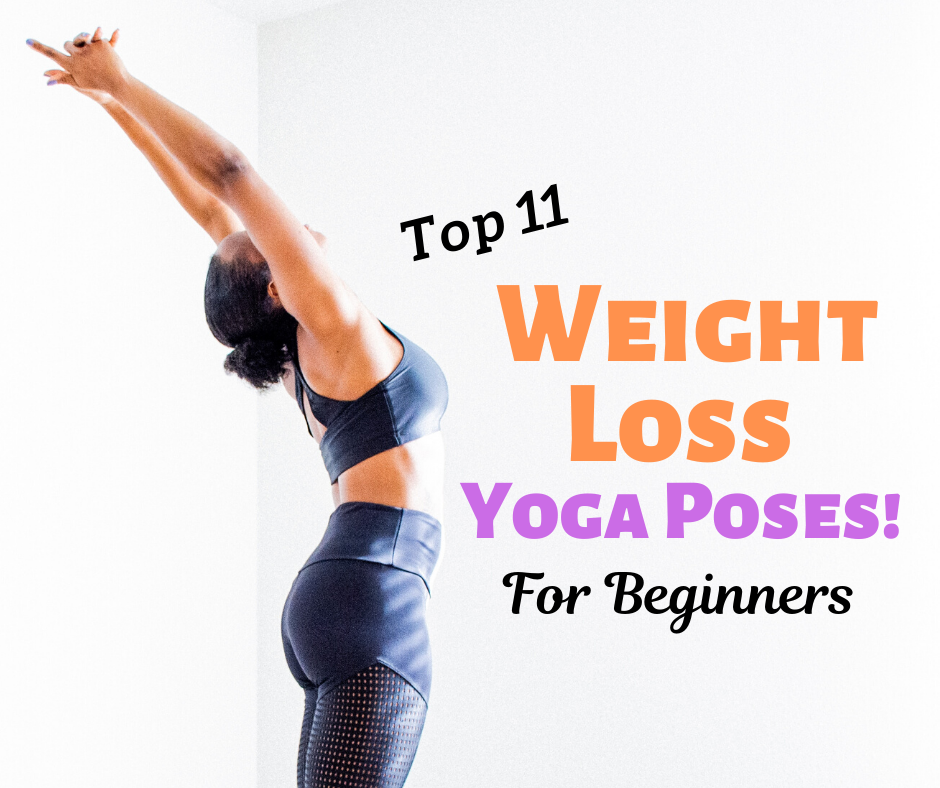 Top 11 Weight Loss Yoga Poses! For Beginners