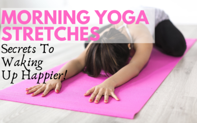 Morning Yoga Stretches: Wake Up Happier!