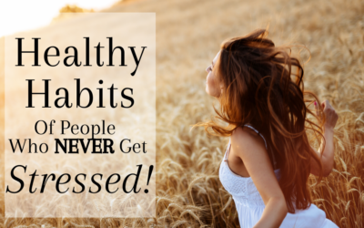 Habits of People Who Don’t Stress